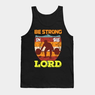 Be Strong in the Lord Tank Top